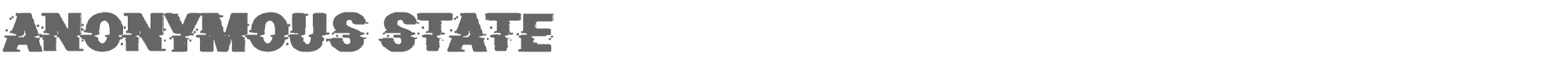 Sample characters Anonymous State Font